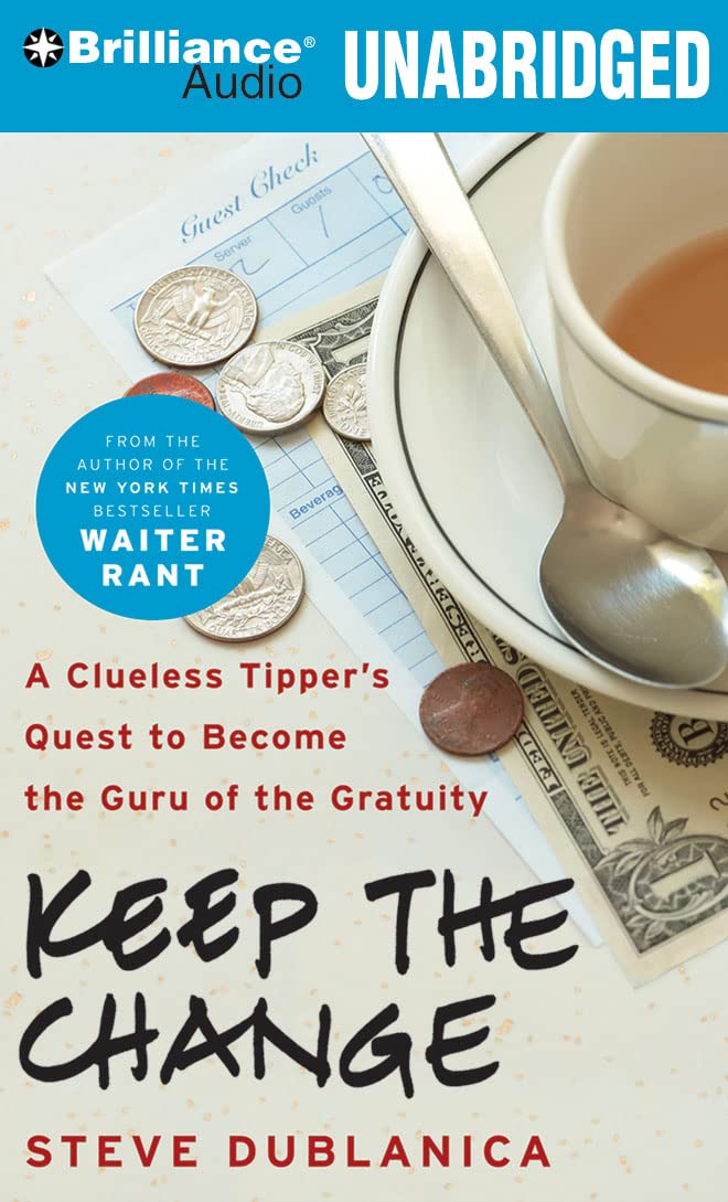 Keep the Change: A Clueless Tipper's Quest to Become the Guru of the Gratuity,Used