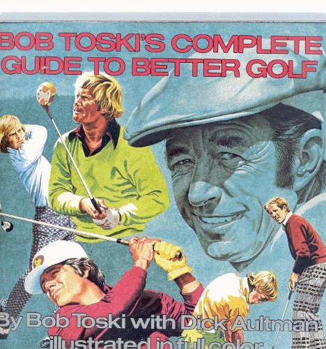 Bob Toski's Complete Guide to Better Golf,Used