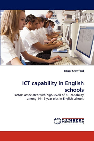 ICT capability in English schools: Factors associated with high levels of ICT capability among 1416 year olds in English school,Used