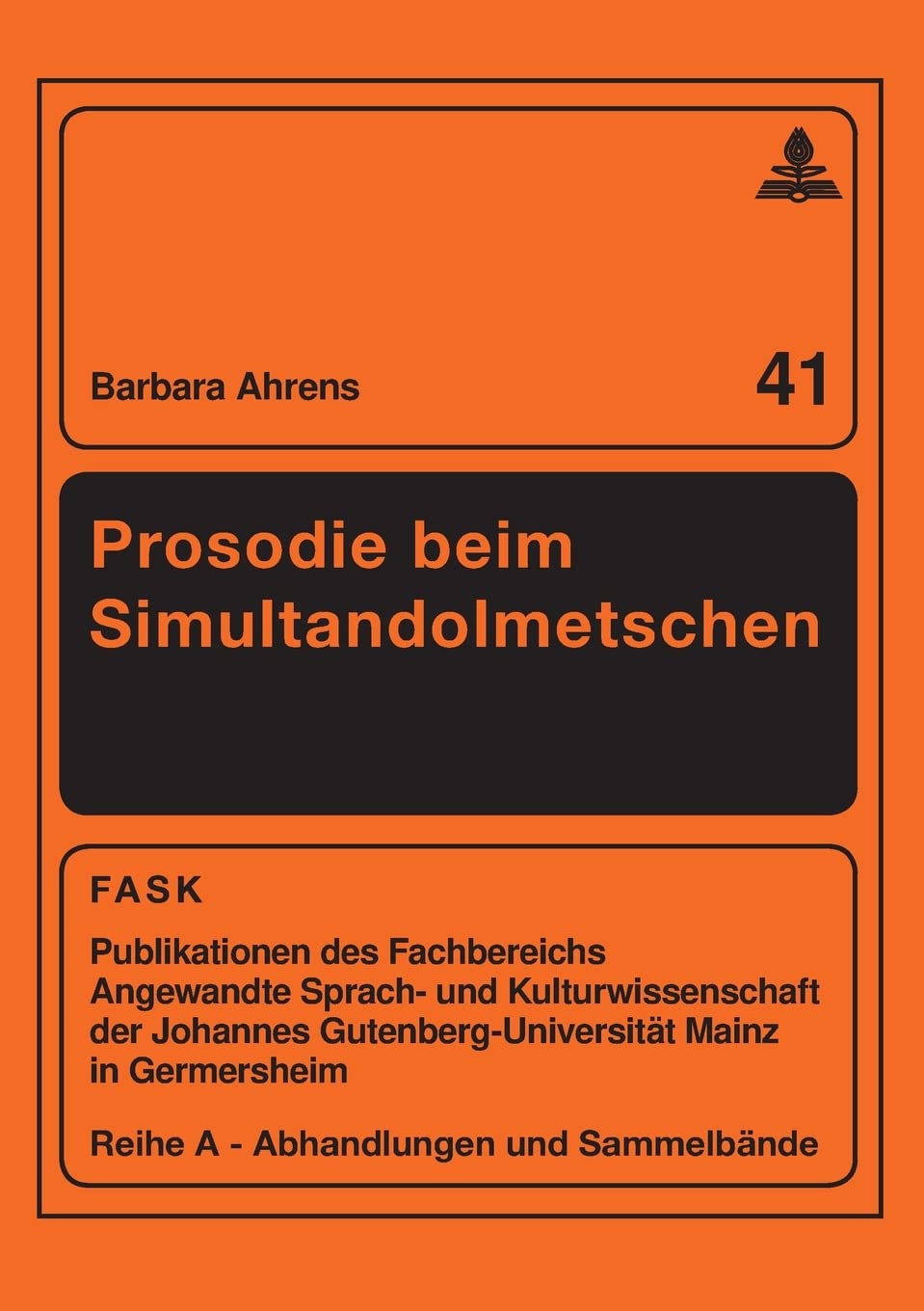 Prosodie beim Simultandolmetschen (FTSK. Publikationen des Fachbereichs Translations, Sprach und Kulturwissenschaft der Johann,Used