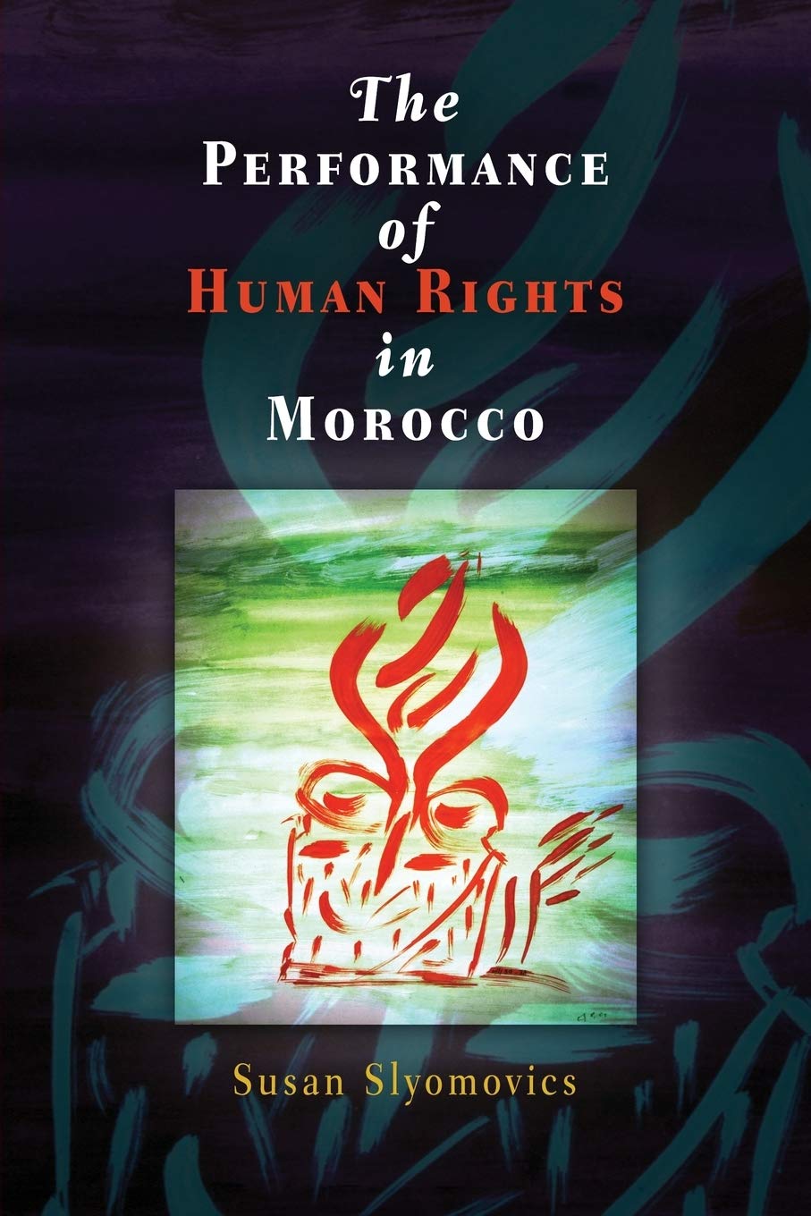 The Performance of Human Rights in Morocco (Pennsylvania Studies in Human Rights),Used