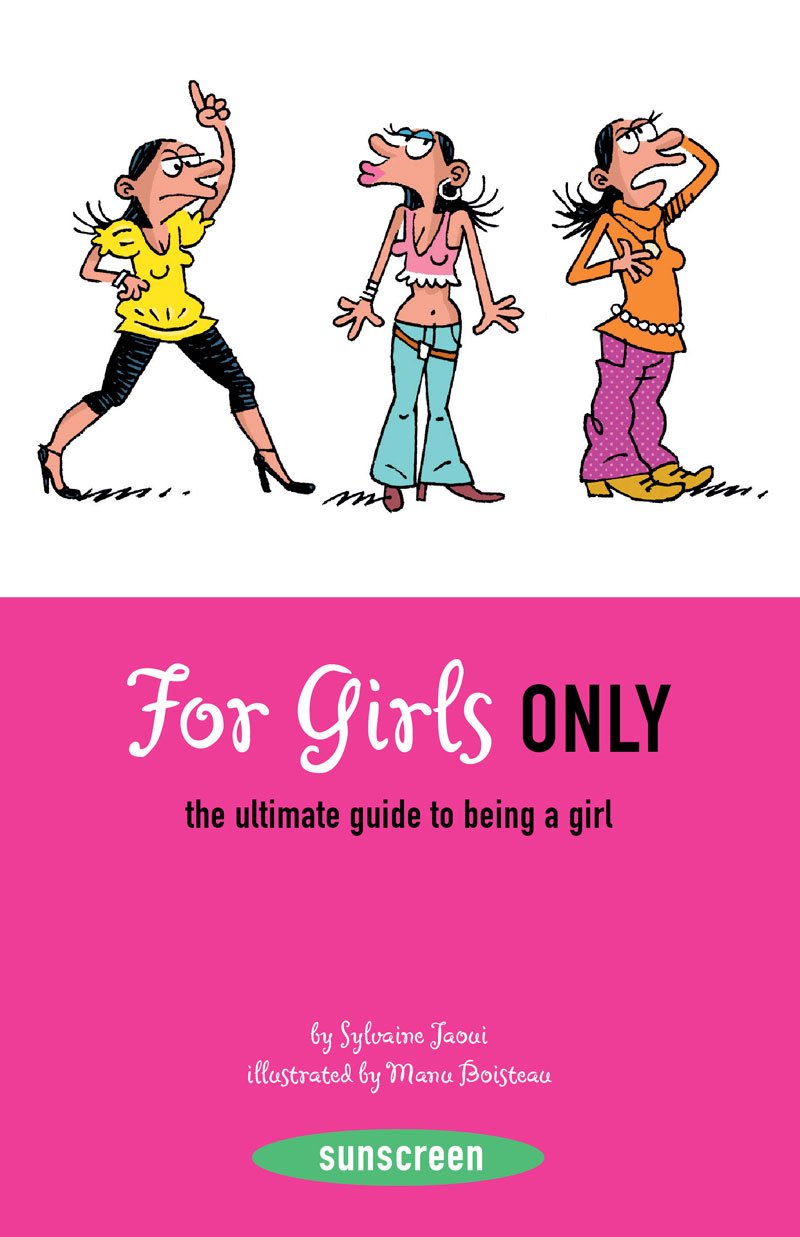 For Girls Only: The Ultimate Guide To Being A Girl (Sunscreen)
