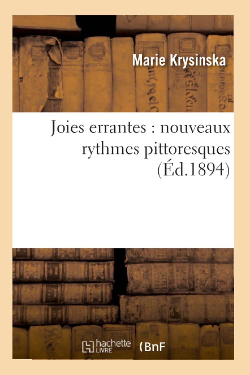 Joies Errantes: Nouveaux Rythmes Pittoresques (d.1894) (Litterature) (French Edition)