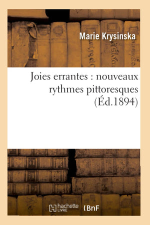 Joies Errantes: Nouveaux Rythmes Pittoresques (d.1894) (Litterature) (French Edition)