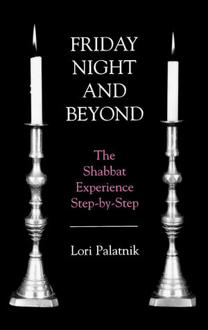 Friday Night and Beyond: The Shabbat Experience StepbyStep,Used