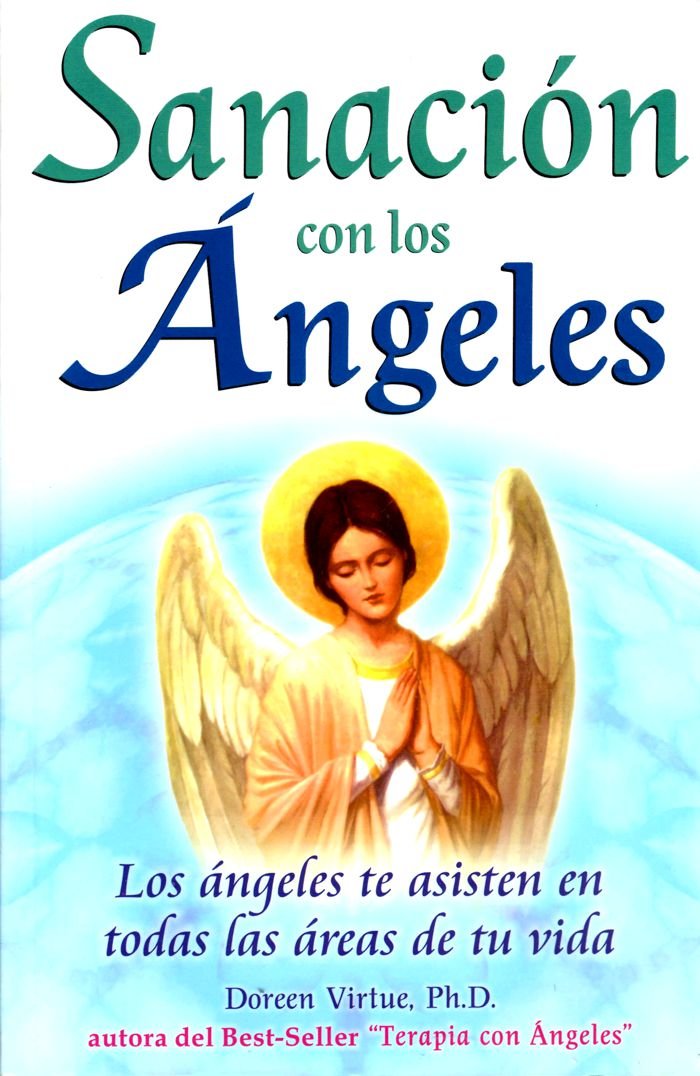 Sanacion con los angeles: los angeles te asisten en todas las areas de su vida (Spanish Edition),Used