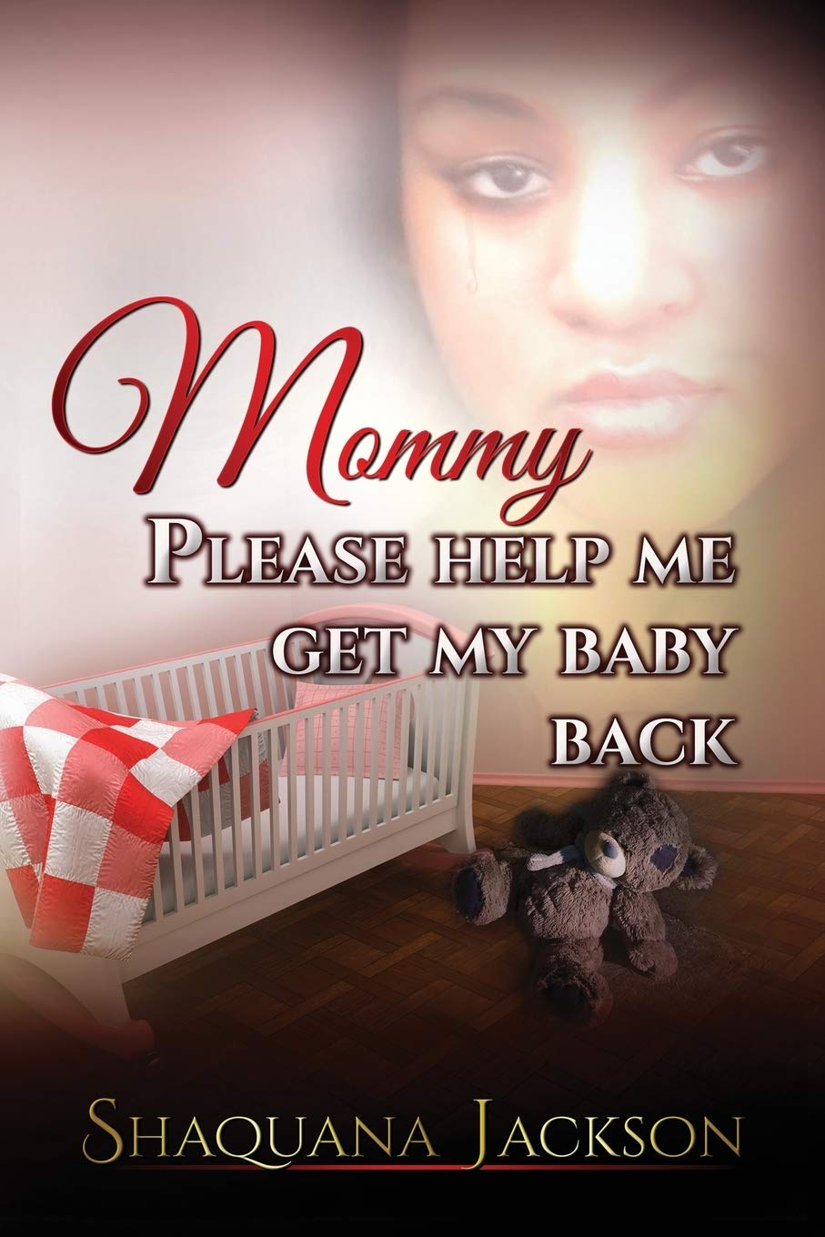 Mommy Please Help Me Get My Baby Back,Used