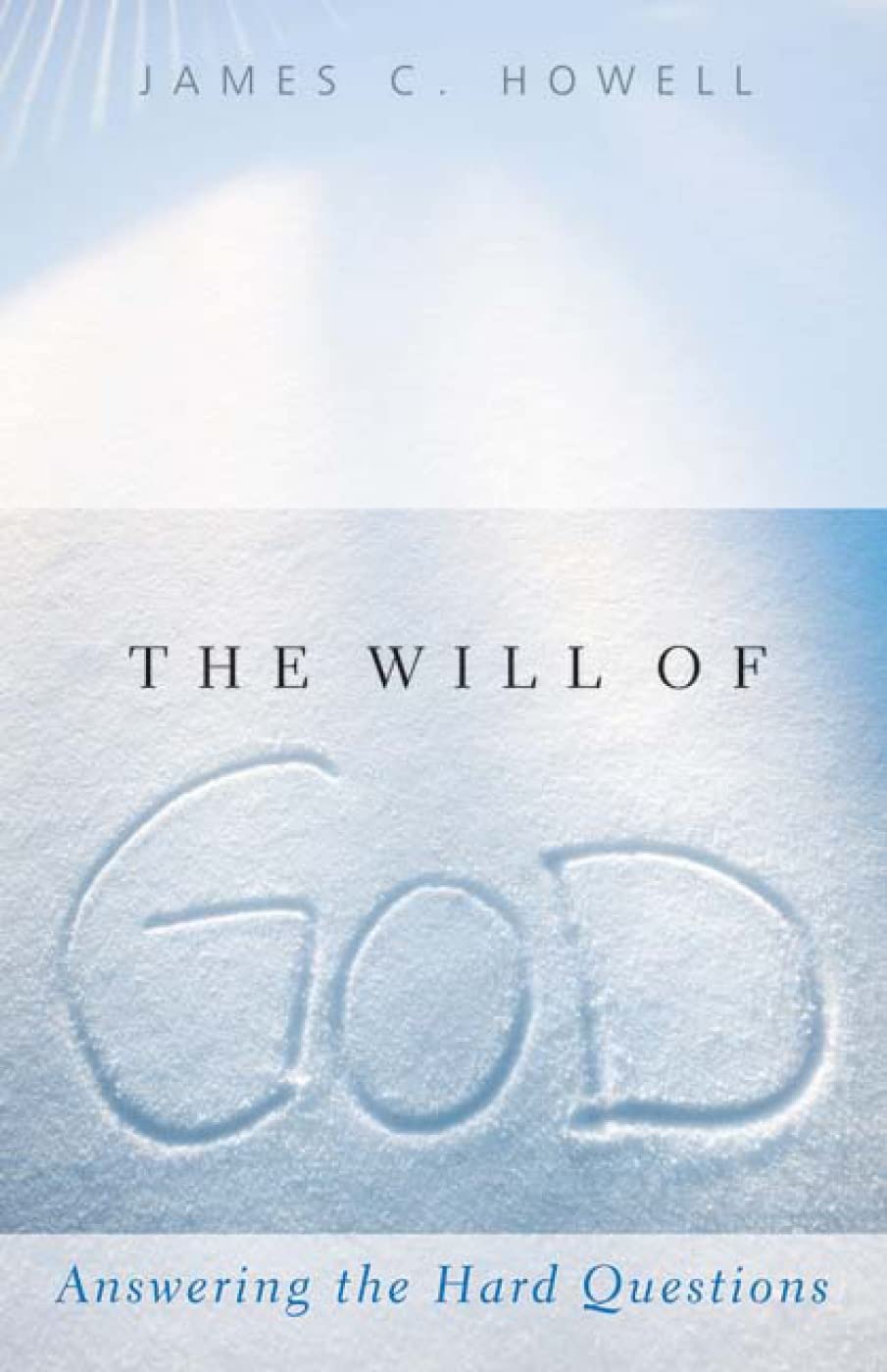 The Will of God: Answering the Hard Questions,Used
