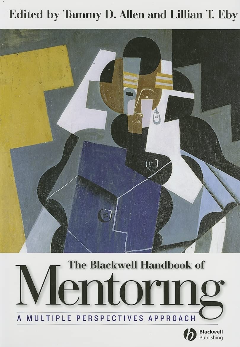 The Blackwell Handbook Of Mentoring: A Multiple Perspectives Approach