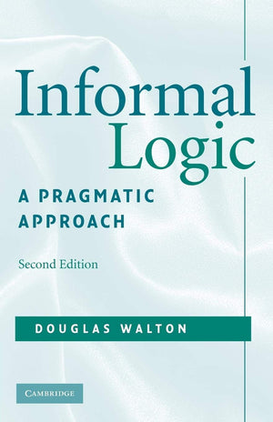 Informal Logic: A Pragmatic Approach,New