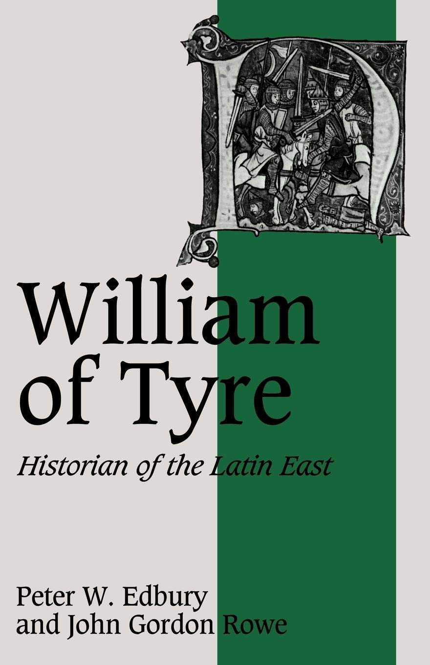 William of Tyre: Historian of the Latin East (Cambridge Studies in Medieval Life and Thought: Fourth Series, Series Number 8),Used