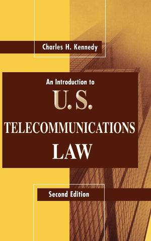 An Introduction to U.S. Telecommunications Law, Second Edition (Artech House Telecommunications Library),Used