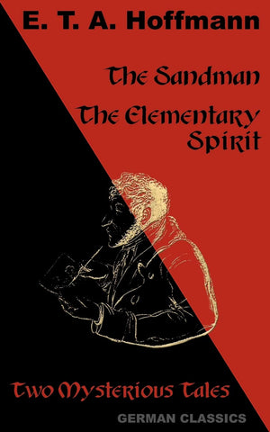 The Sandman, The Elementary Spirit: Two Mysterious Tales (German Classics),Used