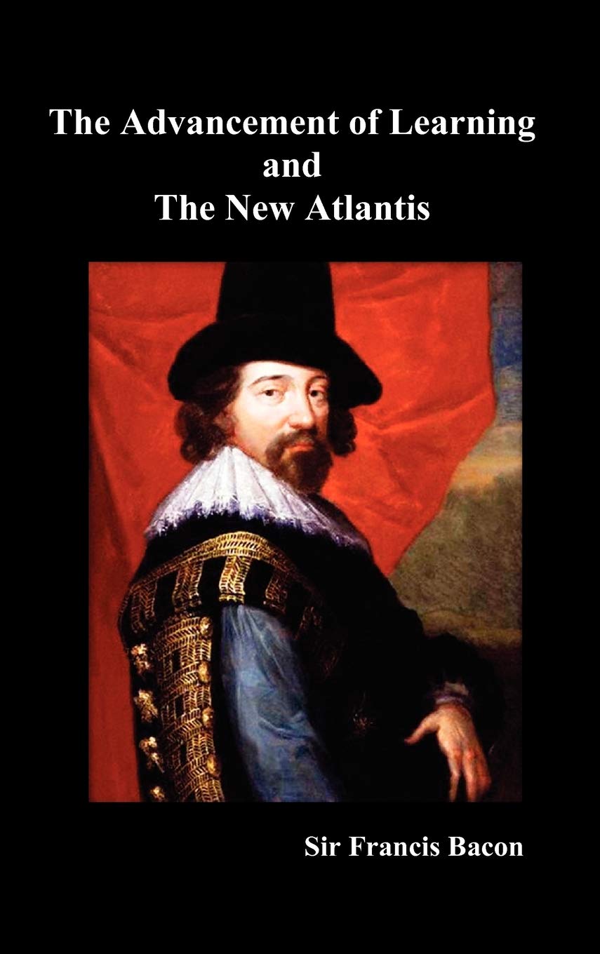 The Advancement of Learning and the New Atlantis (Truly Hardcover),New