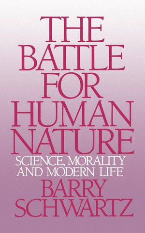 The Battle for Human Nature: Science, Morality and Modern Life,Used