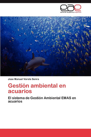 Gestin ambiental en acuarios: El sistema de Gestin Ambiental EMAS en acuarios (Spanish Edition),Used
