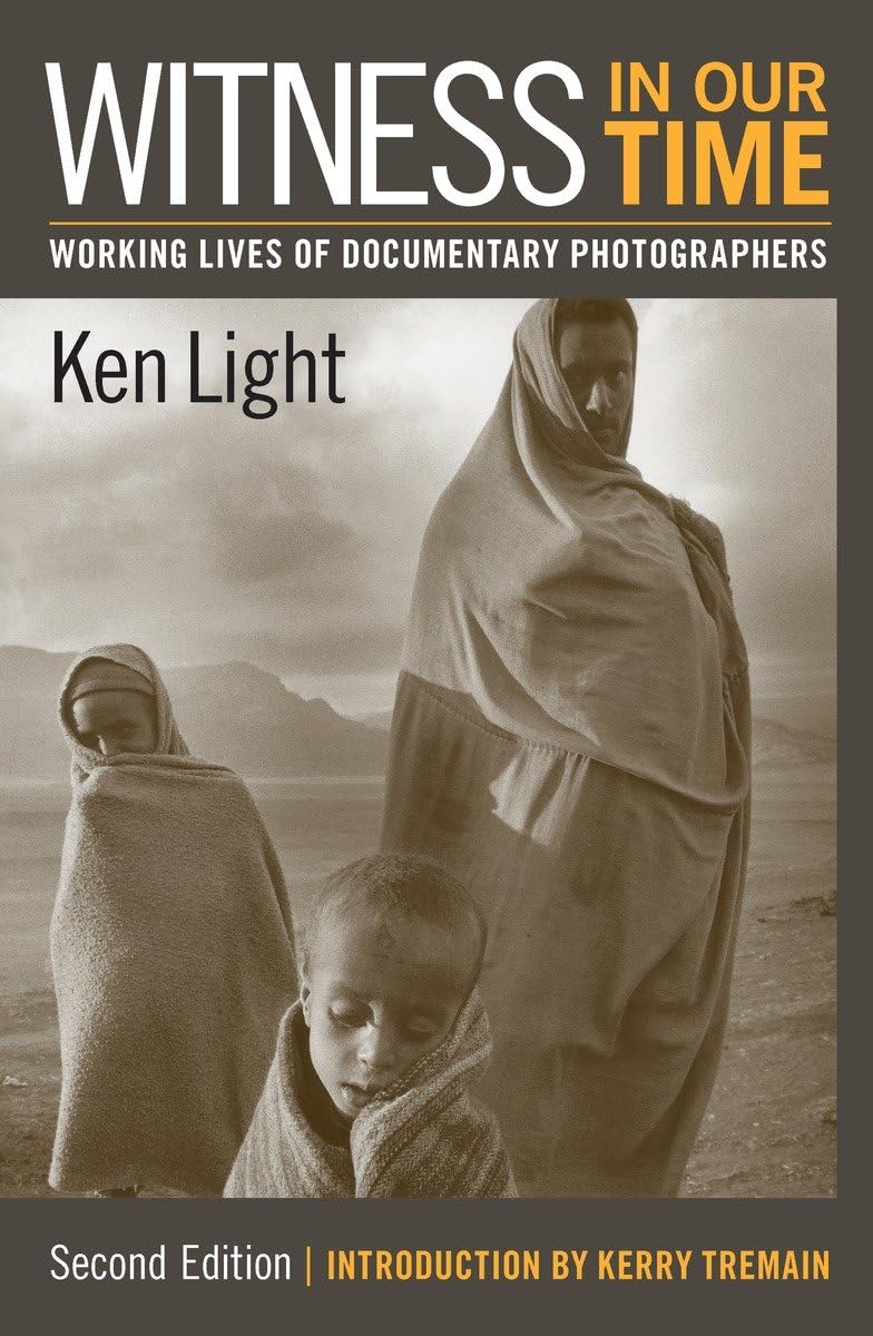 Witness in Our Time, Second Edition: Working Lives of Documentary Photographers,Used