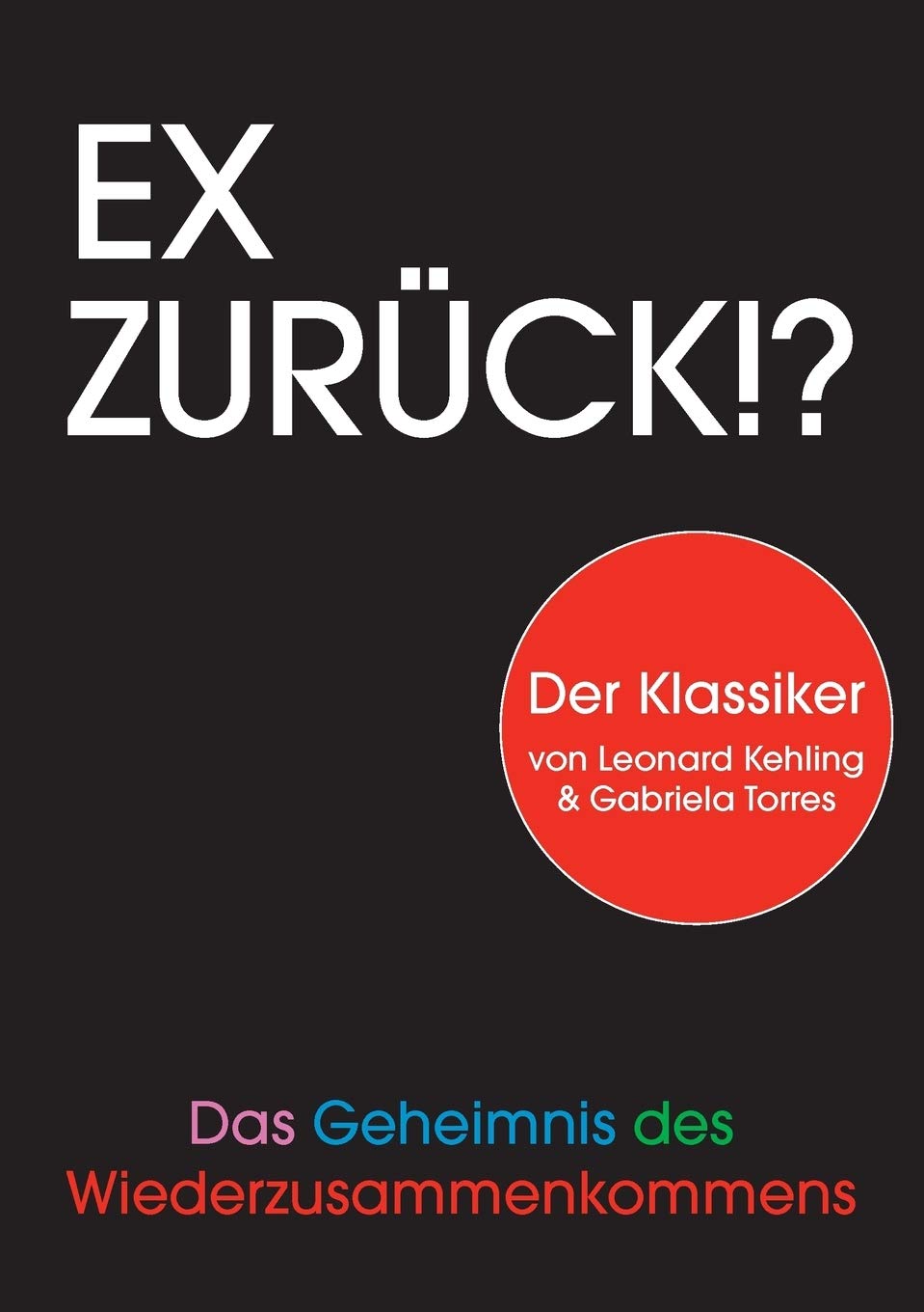 Ex zurck!?: Das Geheimnis des Wiederzusammenkommens (German Edition),Used