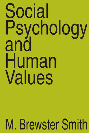 Social Psychology and Human Values: Documenting History, Charting Progress, and Exploring the World,Used