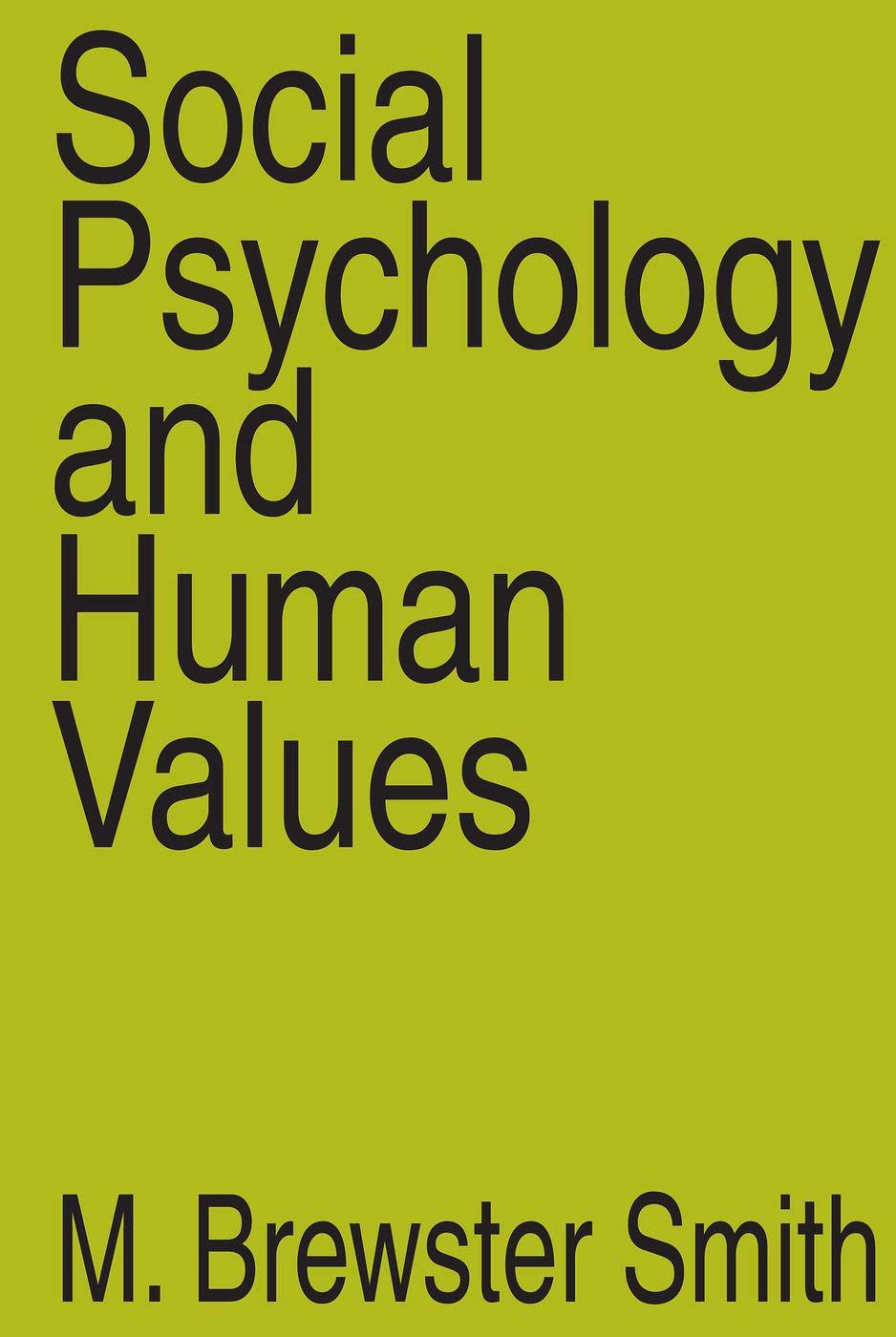 Social Psychology and Human Values: Documenting History, Charting Progress, and Exploring the World,Used