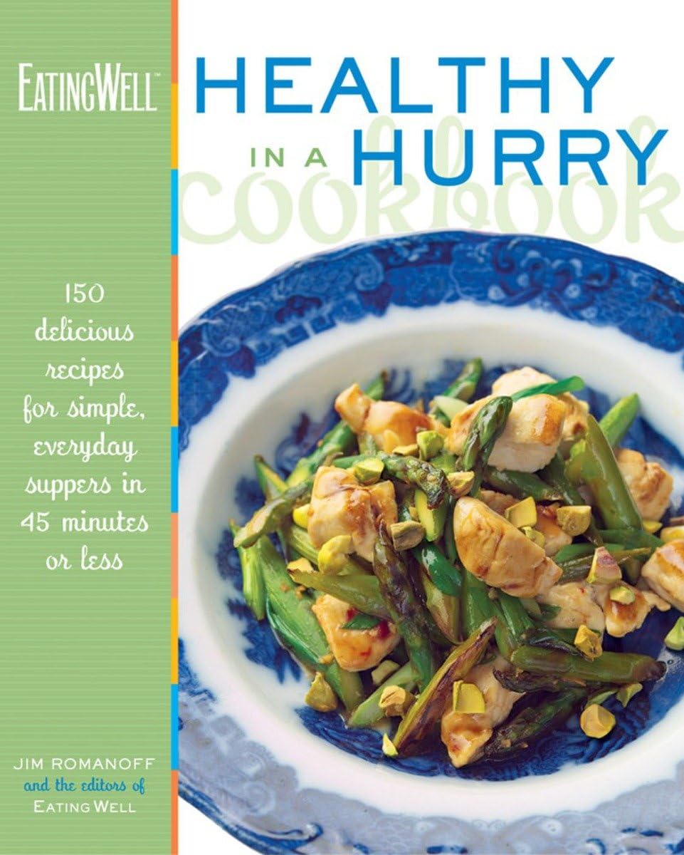 The EatingWell Healthy in a Hurry Cookbook: 150 Delicious Recipes for Simple, Everyday Suppers in 45 Minutes or Less,Used