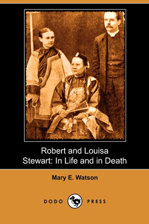 Robert and Louisa Stewart: In Life and in Death (Dodo Press),Used
