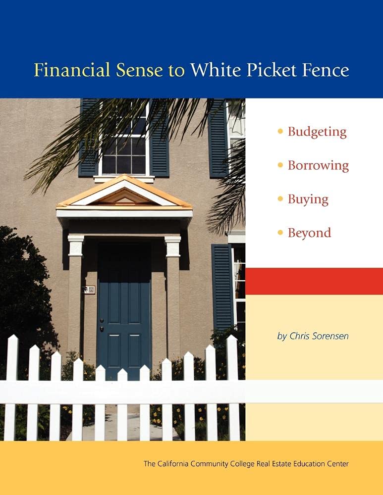 Financial Sense to White Picket Fence: Budgeting, Borrowing, Buying, Beyond,Used