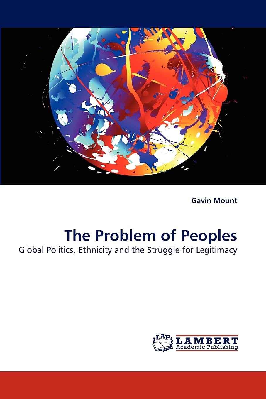 The Problem of Peoples: Global Politics, Ethnicity and the Struggle for Legitimacy,Used