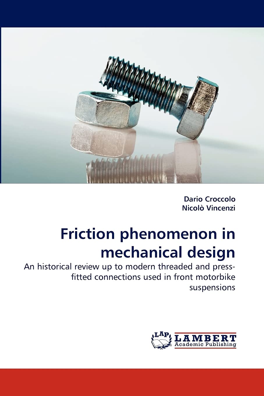 Friction phenomenon in mechanical design: An historical review up to modern threaded and pressfitted connections used in front ,Used