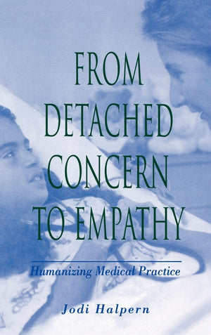 From Detached Concern To Empathy: Humanizing Medical Practice,New
