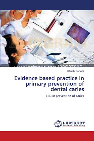 Evidence based practice in primary prevention of dental caries: EBD in prevention of caries,New