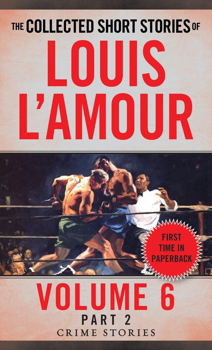 The Collected Short Stories of Louis L'Amour, Volume 6, Part 2: Crime Stories,New