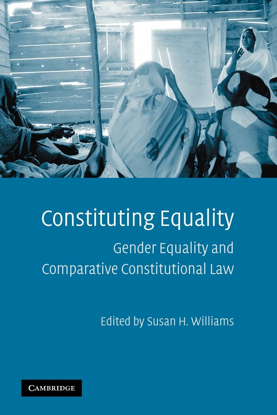 Constituting Equality: Gender Equality and Comparative Constitutional Law,Used