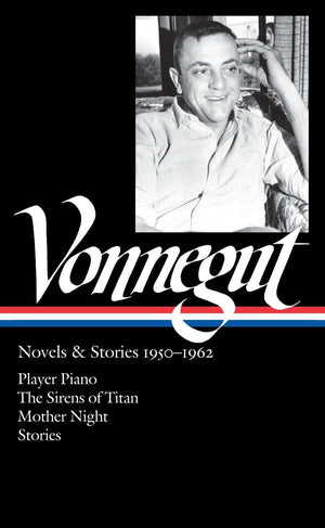 Kurt Vonnegut: Novels & Stories 19501962 (LOA #226): Player Piano / The Sirens of Titan / Mother Night / stories (Library of Am,Used