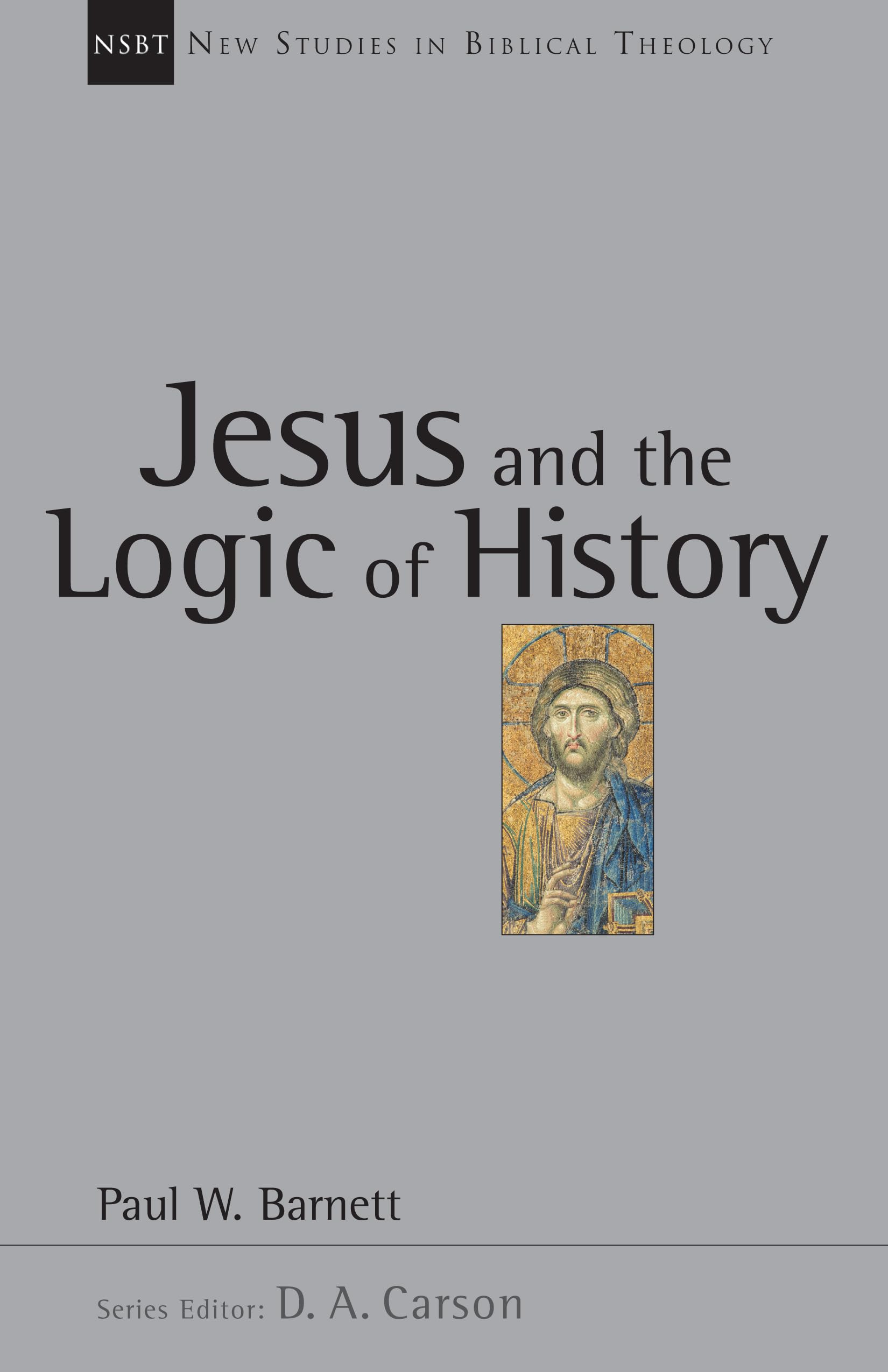 Jesus and the Logic of History (New Studies in Biblical Theology) (Volume 3),New