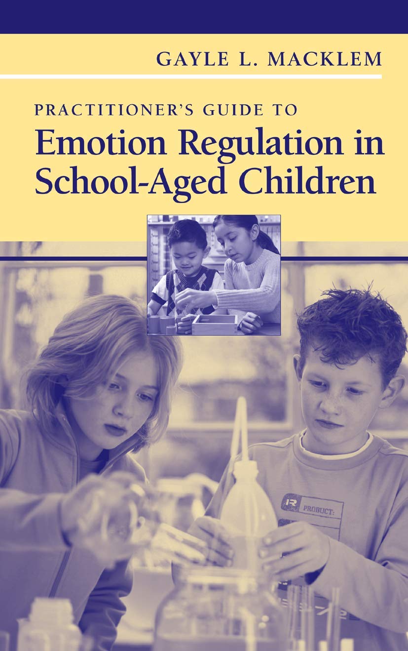 Practitioner'S Guide To Emotion Regulation In Schoolaged Children