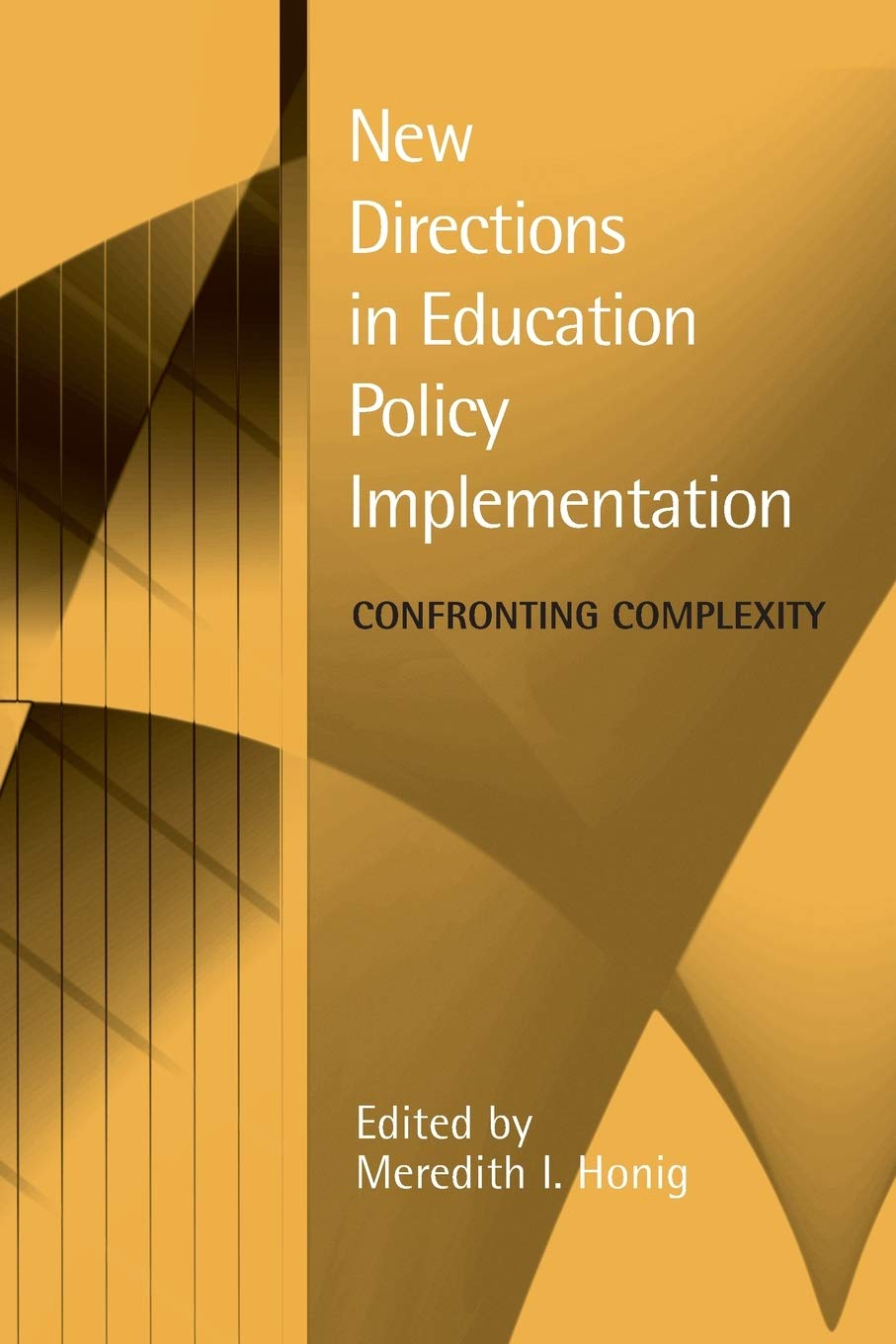 New Directions In Education Policy Implementation: Confronting Complexity,Used