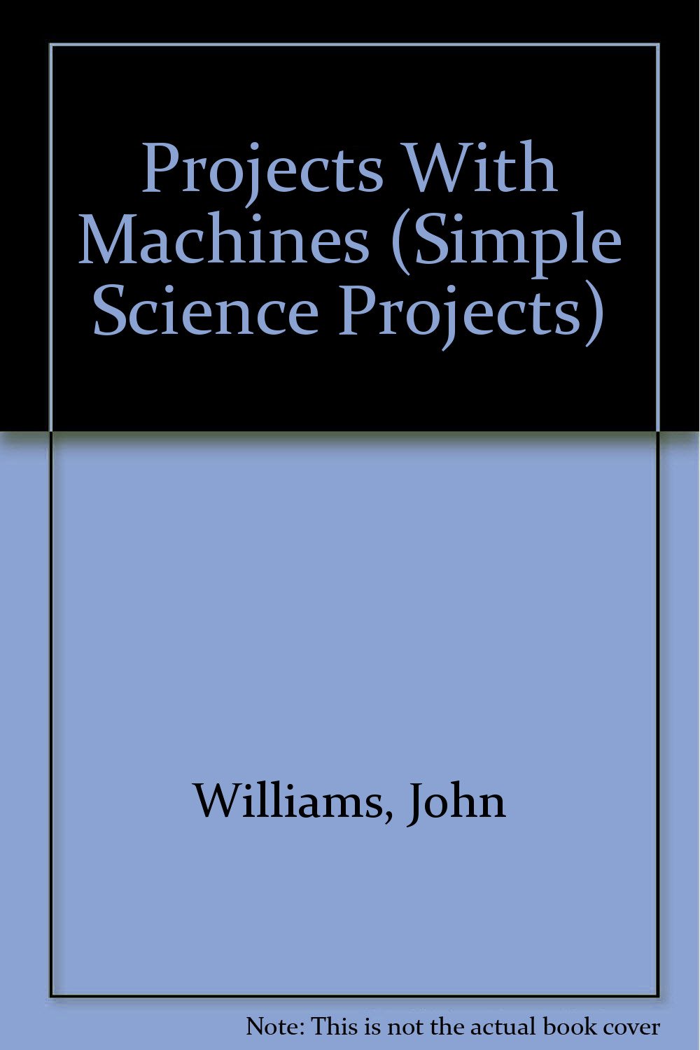 Projects With Machines (Simple Science Projects),Used