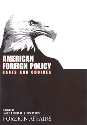 American Foreign Policy: Cases and Choices,Used