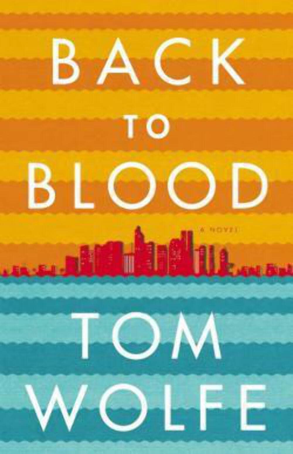 Back To Blood: A Novel