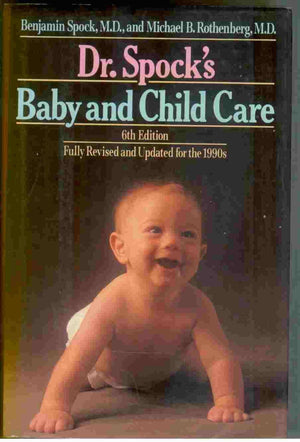 Dr. Spocks Baby And Child Care: Sixth Revised Edition,New