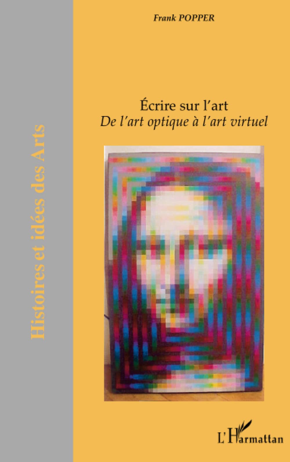 Ecrire sur l'art: De l'art optique  l'art virtuel (French Edition),Used