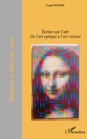Ecrire sur l'art: De l'art optique  l'art virtuel (French Edition),Used