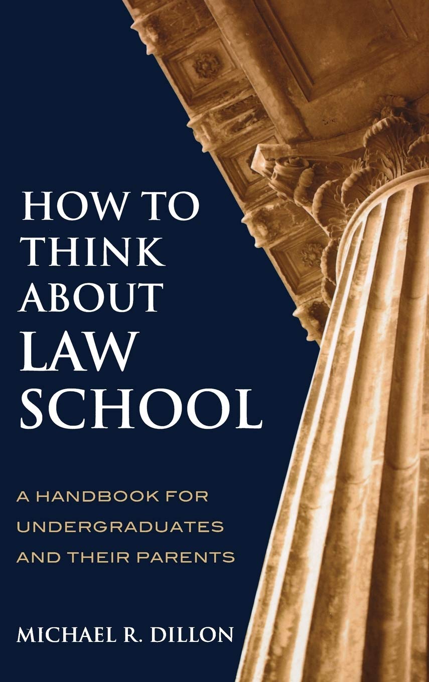 How to Think About Law School: A Handbook for Undergraduates and their Parents,Used