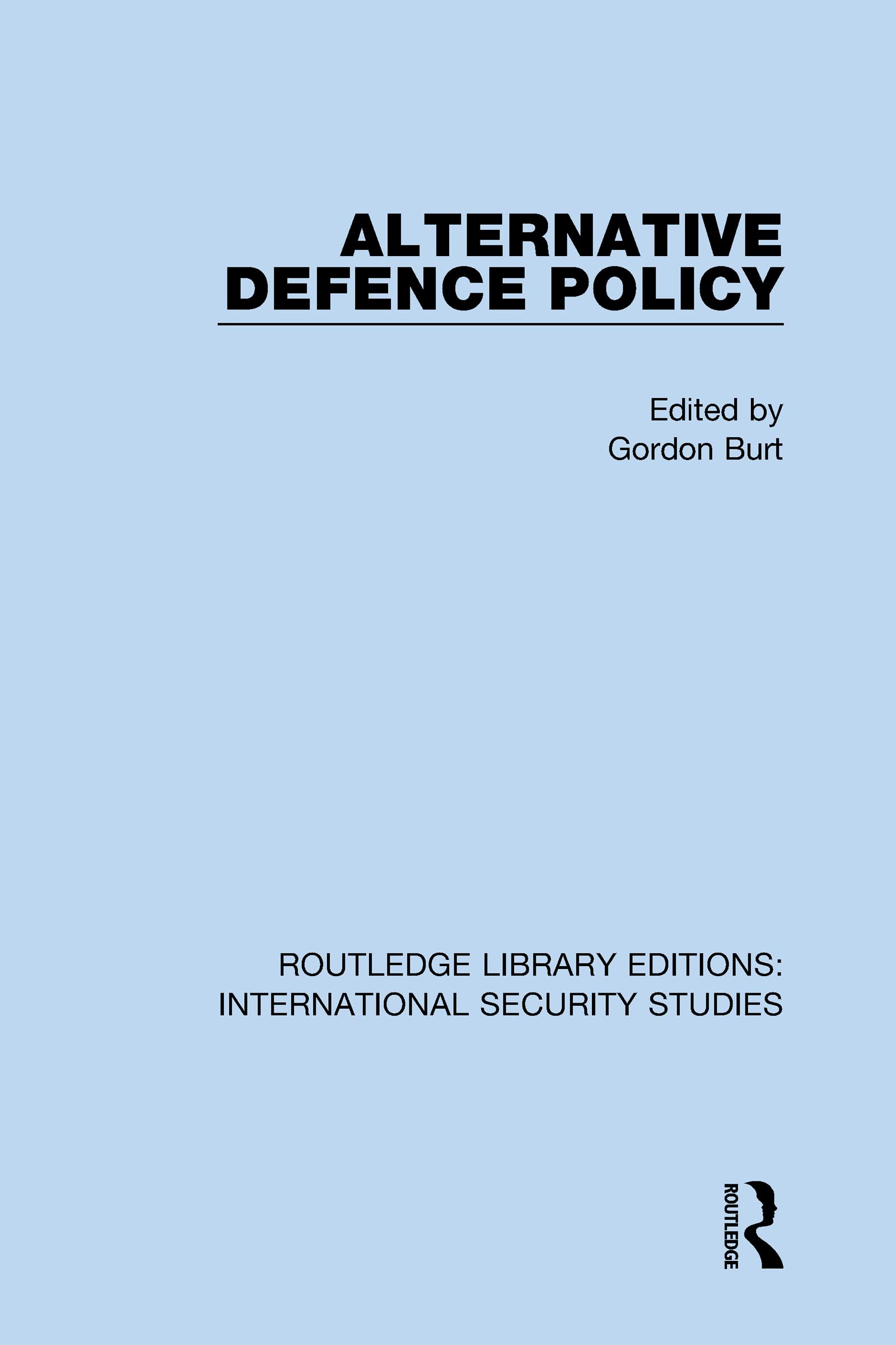 Alternative Defence Policy (Routledge Library Editions: International Security Studies),Used