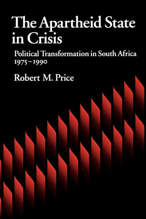 The Apartheid State in Crisis: Political Transformation in South Africa, 19751990,Used