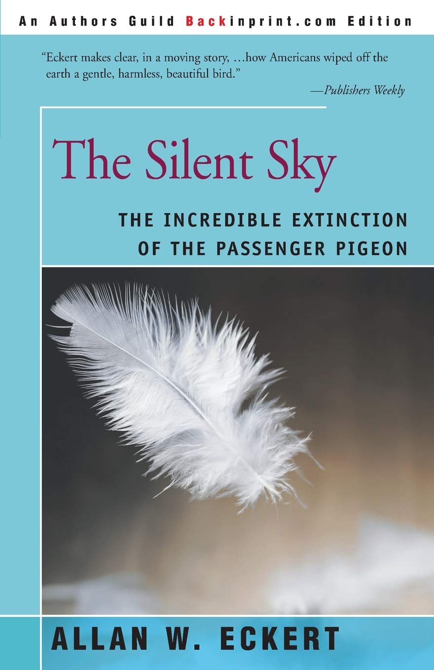 The Silent Sky: The Incredible Extinction of the Passenger Pigeon,Used