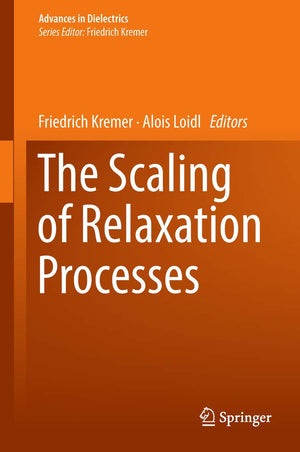 The Scaling of Relaxation Processes (Advances in Dielectrics),Used