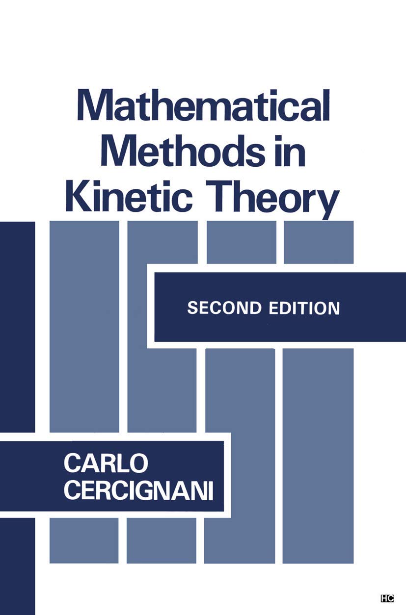 Mathematical Methods in Kinetic Theory,New