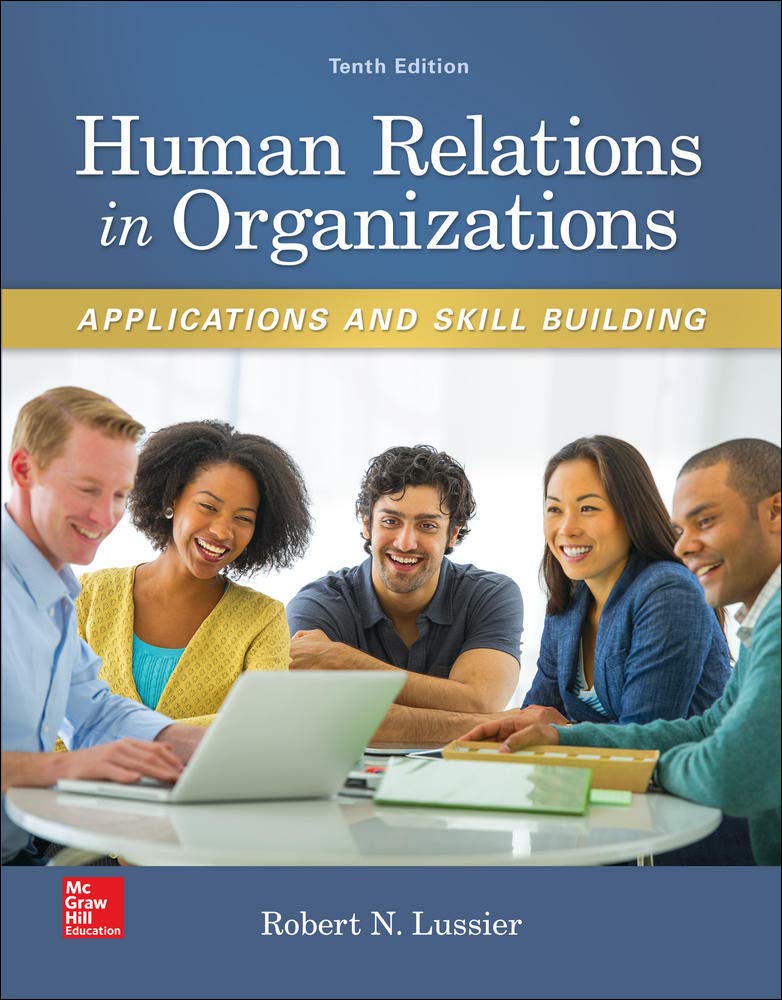 Human Relations In Organizations: Applications And Skill Building